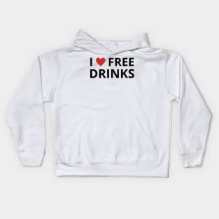 i love free drinks Kids Hoodie